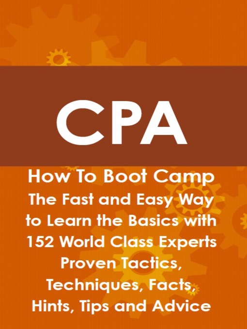 Title details for CPA How To Boot Camp: The Fast and Easy Way to Learn the Basics with 152 World Class Experts Proven Tactics, Techniques, Facts, Hints, Tips and Advice by Arthur Rathbun - Available